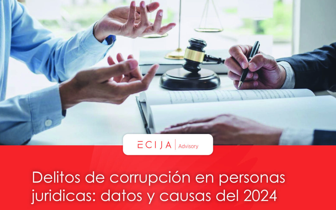 Delitos de corrupción en personas juridicas: datos y causas del 2024